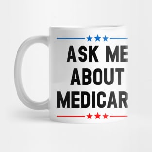 Ask Me About Medicare        (2) Mug